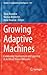 Growing Adaptive Machines: Combining Development and Learning in Artificial Neural Networks (Studies in Computational Intelligence, 557)