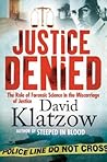 Justice Denied: The Role of Forensic Science in the Miscarriage of Justice