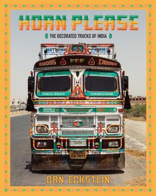Horn Please: The Decorated Trucks of India (Hardcover)