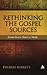 Rethinking the Gospel Sourc...