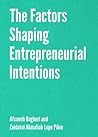 The Factors Shaping Entrepreneurial Intentions
