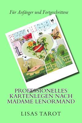 Professionelles Kartenlegen nach Madame Lenormand (German Edition)