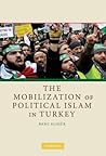 The Mobilization of Political Islam in Turkey The Mobilization of Political Islam in Turkey