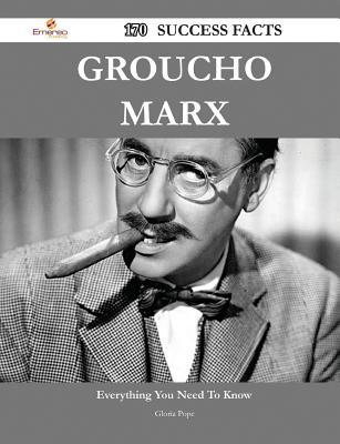 Groucho Marx 170 Success Facts - Everything You Need to Know about Groucho Marx