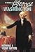 The Presidency of George Washington: Inspiring a Young Nation (The Greatest U.S. Presidents)