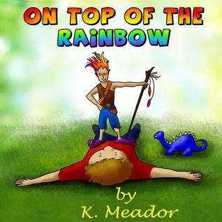 On Top of the Rainbow (A-Z Books for Boys)