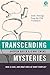 Transcending Mysteries: Who...