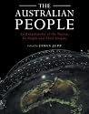 The Australian People: An Encyclopedia of the Nation, its People and their Origins The Australian People: An Encyclopedia of the Nation, its People and their Origins