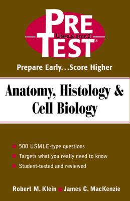 Anatomy, Histology & Cell Biology: PreTest Self-Assessment and Review