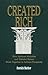 Created Rich: How Spiritual Attitudes and Material Means Work Together to Achieve Prosperity : A Financial Guide for Baha'Is