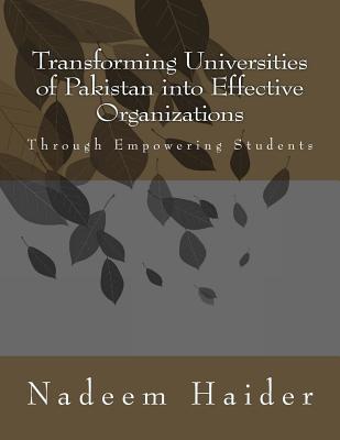 Transforming Universities of Pakistan into Effective Organizations: Through Empowering Students