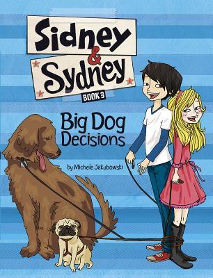 Big Dog Decisions (Sidney & Sydney, 3)