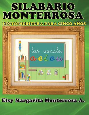 Silabario Monterrosa: Lectoescritura para Cinco Años (Spanish Edition)