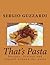 That's Pasta: Recipes, History and Legends Around the Pasta