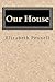 Our House