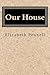 Our House