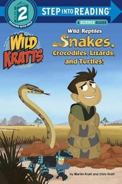 Wild Reptiles: Snakes, Crocodiles, Lizards, and Turtles (Wild Kratts) (Step into Reading)