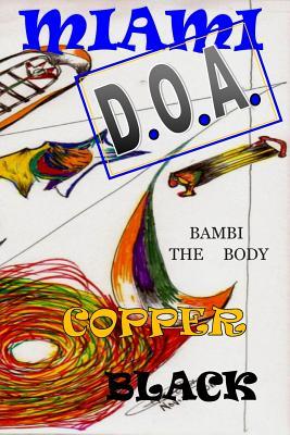 Miami D.O A.: Bambi the Body B&W