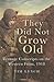 They Did Not Grow Old: Teenage Conscripts on the Western Front 1918