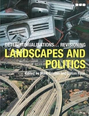 Deterritorialisations ... Revisioning: Landscapes and Politics