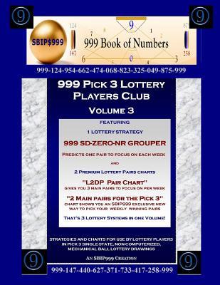 999 Pick 3 Lottery Players Club Volume 3: Featuring SD-ZERO-NR GROUPER Strategy and 2 Lottery Charts (999 Lottery Players Club 34)