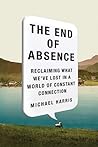 The End Of Absence by Michael  Harris
