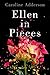 Ellen in Pieces by Caroline Adderson