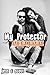 My Protector (Bro Sis Diaries Book 2)
