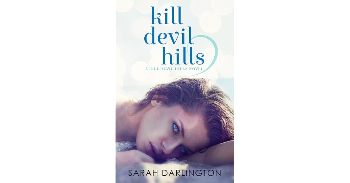 Kill Devil Hills (Kill Devil Hills, 1) by Sarah Darlington