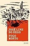Fogo Morto by José Lins do Rego Fogo Morto by José Lins do Rego