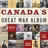 Canada's Great War Album by Canada's National History S...