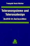 Toleranzsysteme und Toleranzdesign - Qualität im Austauschbau (Hardcover)
