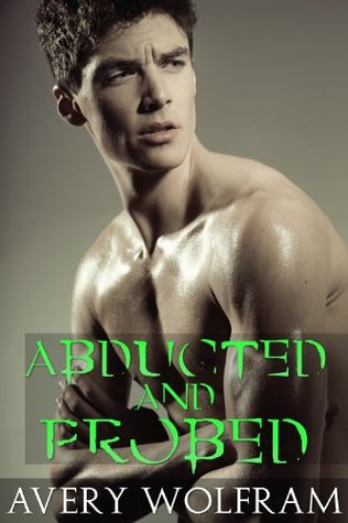 Abducted and Probed (Kindle Edition)