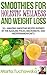 Smoothies for Holistic Wellness and Weight Loss.: 50+ Amazing Smoothie Recipes Inspired by the Alkaline, Paleo, Macrobiotic, and Mediterranean Diets. (Healthy Recipes & Self-Care Inspiration)