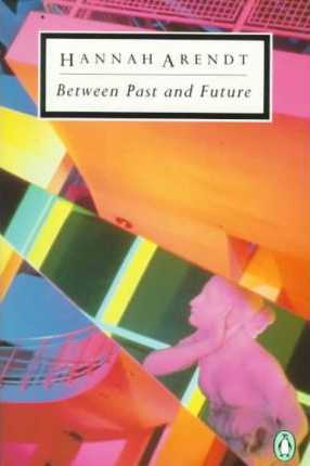 Between Past and Future (Classic, 20th-Century, Penguin)