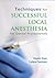 Techniques for Successful Local Anesthesia For Dental Professionals