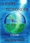 A Path To Wonder: A Novella