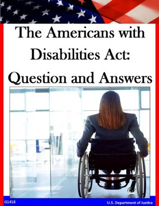 The Americans with Disabilities Act: Question and Answers (Kindle Edition)