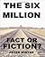 The Six Million: Fact Or Fi...