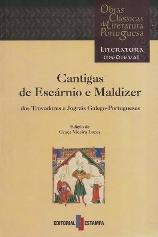 Cantigas de Escárnio e Maldizer dos Trovadores e Jograis Galego-Portugueses