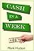 Cash in a Week by Mark  Hudson