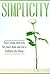 Simplicity: Start Living with Less, Get More Done, and Live a Fulfilled Life Today