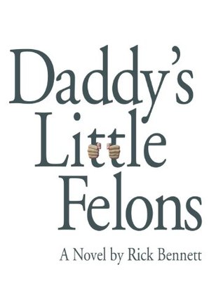Daddy's Little Felons (Kindle Edition)