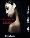 The Callous Catcher (The Gifted, #1)