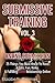 Submissive Training Vol. 3: Online Submission - 25 Things You Must Know To Have A Safe, Fun, Kinky, & Fulfilling BDSM Relationship Online (Women's Guide to BDSM)