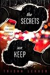 The Secrets We Keep by Trisha Leaver