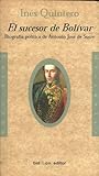 El sucesor de Bolívar: Biografía política de Antonio José de Sucre