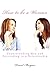 How to be a woman: Understanding Men and Succeeding in a Relationship