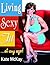 Living Sexy Fit! . . . At Any Age! by Kate McKay