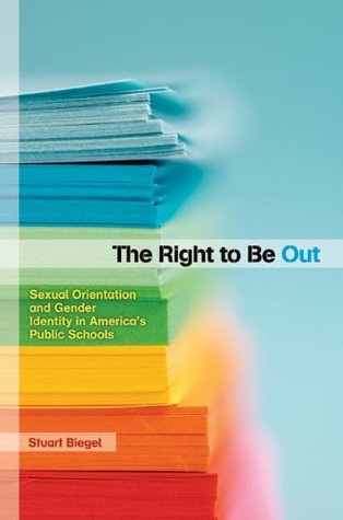 The Right to Be Out: Sexual Orientation and Gender Identity in America's Public Schools (Paperback)
